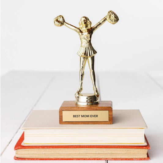 Jenni Earl's "BEST MOM EVER" Trophy