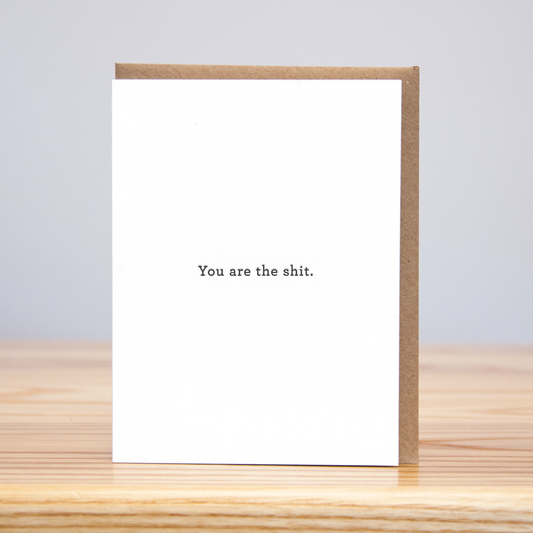 You Are the Shit (Letterpress)